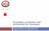 BLENDED LEARNING AND INTERPRETER TRAINING - …ciuti.org/wp-content/uploads/2013/08/GA-2017-Blended-Learning-and... · In higher education, blended learning has become a part of modern