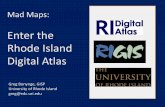 Enter the Rhode Island Digital Atlas - Amherst, MAgis.amherstma.gov/data/SpringNearc2009/Session3Track2Presentation2.pdfRhode Island Digital Atlas ... System andtne Rhode Island Board