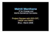 Mahiti Manthana - NISGnisg.org/files/documents/D08020001.pdfMahiti Manthana IT for Change and Mahila Samakhya Karnataka Project Review with GOI-DIT, UNDP and NISG Bhuj – March 2008