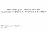 Massive Open Online Courses: Everybody’s Doing It, …sipx.com/wp-content/uploads/2014/07/SSP_2013... · Massive Open Online Courses: Everybody’s Doing It, ... • Can blend into
