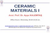 CERAMIC MATERIALS I - Muğla Sıtkı Koçman Üniversitesimetalurji.mu.edu.tr/Icerik/metalurji.mu.edu.tr/Sayfa/Kalemtas_A... · CERAMIC MATERIALS I ... be closed when it operates
