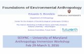 Foundations of Environmental Anthropology of Environmental Anthropology Eduardo S. Brondizio Department of Anthropology Center for the Analysis of Social-Ecological Landscapes (CASEL)