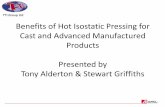 Benefits of Hot Isostatic Pressing for Cast and Advanced ... · PDF fileCast and Advanced Manufactured Products Presented by ... Tufftride QPQ Vacuum Brazing Vacuum Hardening . Surface