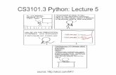 CS3101.3 Python: Lecture 5 - Columbia Universityjoshua/teaching/cs3101/cvn/lec5.pdf · CS3101.3 Python: Lecture 5 source: ... python treasureHunt.py /home/josh treasure. ... print