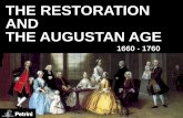 THE RESTORATION AND THE AUGUSTAN AGE · PDF file9/3/2016 · rationalism, the influences of ... 1726 Gulliver’s Travels 1704 A tale of A Tub 1729 A Modest Proposal ... THE RESTORATION