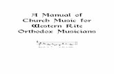 A Manual of Church Music for Western Rite Orthodox · PDF fileChurch Music for Western Rite Orthodox Musicians ... The proper tone quality for the singer’s voice in singing Gregorian