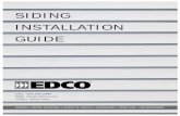 SIDING INSTALLATION GUIDE - EDCO · PDF fileSIDING INSTALLATION GUIDE ... be to put a color matched flashing in the inside corner. After the flashing is in place, siding is applied