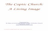 The Coptic Church: A Living Imageevangelismcopticorthodox.org/images/ChurchALivingImage.pdfThe Coptic Church: A Living Image Presented by: St. Mary & Archangel Michael Coptic Orthodox