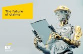 The future of claims - EYFILE/ey-the-future-of-claims.pdf · The future of claims 2 A global perspective on the future of claims About the future of claims research In early 2016,