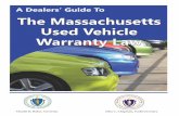 A Dealers’ Guide To The Massachusetts Used Vehicle ... A DEALER’s GUIDE TO THE MASSACHUSETTS USED VEHICLE WARRANTY LAW The Massachusetts Used Vehicle Warranty Law, G.L. c. 90,