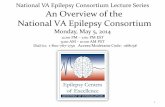 National VA Epilepsy Consortium Lecture Series An · PDF fileNational VA Epilepsy Consortium Lecture Series Monday ... members with an opportunity to discuss best practices in the