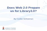 Does Web 2.0 Prepare us for Library3.0? - · PDF fileDoes Web 2.0 Prepare us for Library3.0? ... key feature of all Web 2.0 services, ... • Mobile devices becomes ultimate necessity