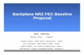 Backplane NRZ FEC Baseline Proposal - IEEE 8020> A0 A4 A8 A12 A16 FECL A1 A5 A9 A13 A17 FECL A2 A6 A10 A14 A18 14 FECL A3 A7 A11 A15 A19 FEC frame structure