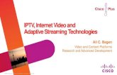 IPTV, Internet Video and Adaptive Streaming … Internet Video and Adaptive Streaming Technologies ... •We can share QAMs for VoD and SDV as well as for video and DOCSIS ... Hulu,