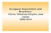 European Imperialism and Reactions: China, Ottoman …w3.salemstate.edu/~hbenne/pdfs/european.pdf · European Imperialism and Reactions: China, Ottoman Empire, and ... West in the
