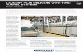 LAUNDRY PLUS DELIVERS WITH TWIN TUNNEL SYSTEMS · PDF fileLAUNDRY PLUS DELIVERS WITH TWIN TUNNEL SYSTEMS Each system features a 12-module TBS-50 Continuous Batch Tunnel Washer, SPR-50