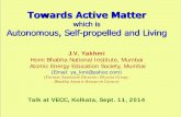 Towards Active Matter - Variable Energy Cyclotron · PDF fileTowards Active Matter . which is . Autonomous, Self-propelled and Living. J.V. Yakhmi. Homi Bhabha National Institute,