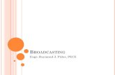 Broadcasting - pidorigy · PDF fileAntenna Polarization Vertical Vertical ... FM BROADCAST TERMINOLOGY Antenna Height Above Terrain ... Broadcasting