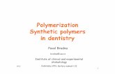 Polymerization Synthetic polymers in dentistryulbld.lf1.cuni.cz/file/1408/polymerace-2012-anglicky-pro-web.pdf · Polymerization Synthetic polymers in dentistry Pavel Bradna bradna@vus.cz