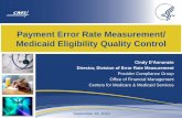 Payment Error Rate Measurement/ Medicaid Eligibility ... FFS: 500 line items annually (samples selected quarterly) • Managed Care: 250 capitation payments annually (samples selected