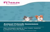 Animal Friends Insurance pet lovers we hope that you do not ... It is important to read your policy documents carefully to ensure ... Animal Friends Insurance is underwritten by Red