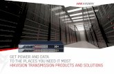 GET POWER AND DATA TO THE PLACES YOU NEED …oversea-download.hikvision.com/uploadfile/Leaflet...• High level surge protection • High PoE power budget • Flexible networking ability