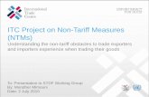 ITC Project on Non-Tariff Measures (NTMs) Project on Non-Tariff Measures (NTMs) ... J Distribution restrictions ... ITC company surveys on NTMs could contribute to STDF SPS-