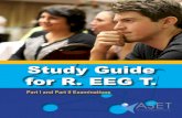 Study Guide for R. EEG T. - ASET - Home - · PDF fileStudy Guide for R. EEG T. Part I and Part II Examinations 30% 10% 20% 40%. ... L. Basic neuroanatomy • Online course: ... •
