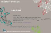SHALE GAS - ITC · PDF fileSHALE GAS What is shale gas? Why is it different from conventional gas? Why exploitation? Potential in the Netherlands Shale gas exploitation by fracking