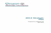 2013 Strategic Plan - · PDF file · 2013-08-08(SWOT). The SWOT analysis included a prioritization with the goal of identifying the most ... The Oregon Board of Massage Therapists