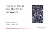 Pumpkin Seed and Hormonal Imbalance - · PDF filePumpkin Seed and Hormonal Imbalance ... recommended average daily dosage: 10 g of seed or equivalent preparations. Name Autor Datum