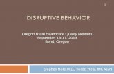 DISRUPTIVE BEHAVIOR - Oregon Health & Science · PDF fileStress the importance of early proactive intervention programs 2 . 3 ... The disruptive behavior from nurses is much more upsetting