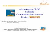 Advantages of LEO Satellite Communication Systems Duringituarabic.org/2007/Disaster-Relief/FinalDocs/3rd Day/SessionXII... · Advantages of LEO Satellite Communication Systems During