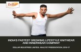 INDIA’S FASTEST GROWING LIFESTYLE KNITWEAR AND INNERWEAR ... for Investors... · INDIA’S FASTEST GROWING LIFESTYLE KNITWEAR AND INNERWEAR COMPANY ... SWOT analysis 23 ... domestic