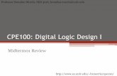 CPE100: Digital Logic Design I - Department of Electrical ...b1morris/cpe100/slides/slides_review_midterm01.pdf · CPE100: Digital Logic Design I ... Chapter 1.5 – Logic Gates •NOT,