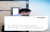 E-Plex Enterprise Access Control System - Kaba · PDF filechose Kaba's E-Plex Enterprise Access Control System with ... 300 PROX or Smart Cards right at a door without using any ...