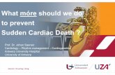 What móreshould we do to prevent Sudden Cardiac · PDF fileCardiology –Rhythm management –Cardiogenetics ... What móreshould we do to prevent Sudden Cardiac Death ... • Prevent