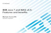 IBM Java 7 and WAS v8.5: Features ... - WebSphere User … Java 7 and WAS v8.5: Features and benefits Michael Tunnicliffe Software Engineer