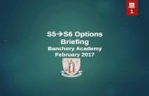 S5 S6 Options Briefing - Banchory Academy Options Briefing 2017.pdf · In addition one period devoted to S6 Briefing 4. ... Galaxies, stars and planets ... Pupils must choose from