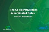 The Co-operative Bank Subordinated Notes - NZX · PDF fileSubordinated Notes Investor Presentation 1 Lead Manager. Agenda • Disclosure • Offer Summary • Introducing The Co-operative
