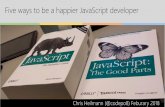 Five ways to be a happier JavaScript developer