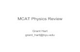 MCAT Physics Review - physics.byu.edu Physics Review 1.pdf · MCAT Physics Review Grant Hart ... usually involve just one or two concepts, ... • It is essential that you practice