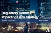 Regulatory Debates Impacting Bank Strategy - Alvarez & · PDF file · 2016-12-16Business Model Fitting Beyond 2015 2016 Recap Top Debates Way Forward ... T o p D e b a t e s 8 ...
