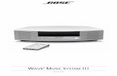 WAVE MUSIC SYSTEM III - Abt Electronics Bose if your Wave® music system III is returned to Bose for service or as returned merchandise. The product data logger does not collect any