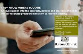 THEY KNOW WHERE YOU ARE - Opt Me Out Of Location · PDF fileTHEY KNOW WHERE YOU ARE An investigation into the contracts, policies and practices of mobile ... whereas location data