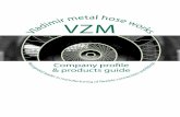 VZM - · PDF fileE.g.: Metal hose for gas industry with ... “VZM”, JSC Russia, 127299, Moscow B. Akademicheskaya str. 5, building 1 When ordering metal hoses please specify: •