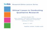 Ethical Issues in Conducting Qualitative Research · PDF fileEthical Issues in Conducting Qualitative Research ... research involving in-depth or focus group discussions ... ResEthicsLect