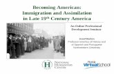 Becoming American: Immigration and Assimilation …nationalhumanitiescenter.org/ows/seminarsflvs/BecomingAmerican.pdfBecoming American: Immigration and Assimilation in Late 19th Century
