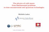 The physics of cold atoms from fundamental problems to ... physics of cold atoms from fundamental problems to time measurement and quantum technologies Lima, 20 October 2016 10-5 Kelvin