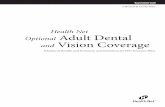 Health Net Optional Adult Dental and Vision Coverage · PDF fileOptional Adult Dental and Vision Coverage ... or rest to existing partial denture $9 D5710 Rebase complete upper denture